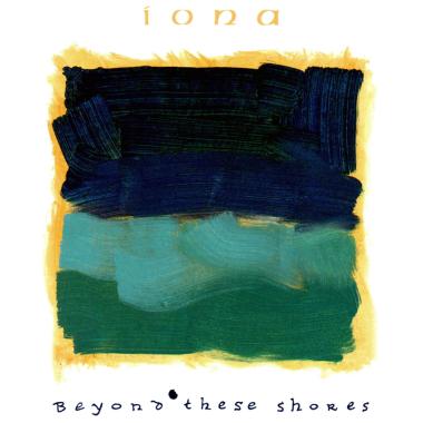 Iona -  Beyond These Shores